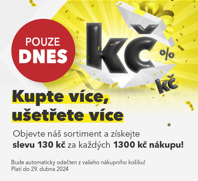 POUZE DNES - Kupte vice, usetrete více - Objevte nás sortiment a získejte slevu 130 k za kazdých 1300 kc nákupu!